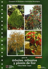 GUIA DE ARBOLES ARBUSTOS Y PLANTAS DE FLOR - 9788471149367