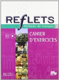 Reflets 2.CAHIER Exercices. Hactex (Hachette Sgel) - 9788471437747