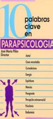 10 PALABRAS CLAVE EN PARAPSICOLOGIA - 9788471519016