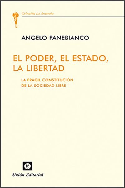 PODER, EL ESTADO, LA LIBERTAD,EL | PANEBIANCO, ANGELO | UNION EDITORIAL | 9788472094796 Imagen principal del producto