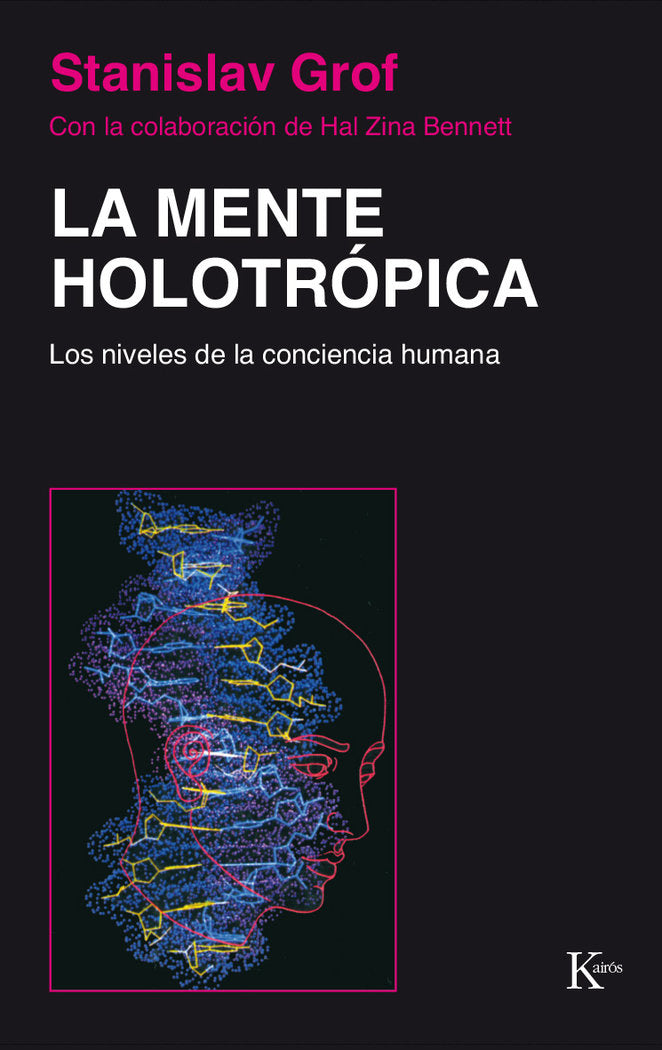 MENTE HOLOTROPICA NIVELES CONCIENCIA HUMANA | GROF,STANISLAV | KAIROS | 9788472452886 Imagen principal del producto