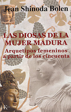 DIOSAS DE LA MUJER MADURA | SHINODA BOLEN,JEAN | KAIROS | 9788472455320