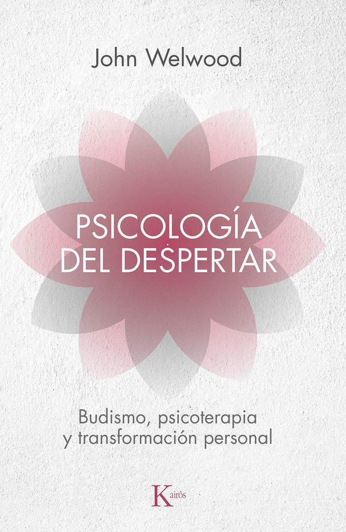PSICOLOGIA DEL DESPERTAR | WELWOOD,JOHN | KAIROS | 9788472455344 Imagen principal del producto