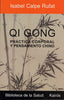QI GONG PRACTICA CORPORAL Y PENSAMIENTO CHINO - 9788472455412