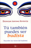 TU TAMBIEN PUEDES SER BUDISTA - 9788472456570
