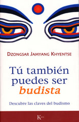 TU TAMBIEN PUEDES SER BUDISTA - 9788472456570