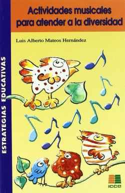 Actividades Musicales para Atender a la Diversidad (Icce Publicaciones) - 9788472783003