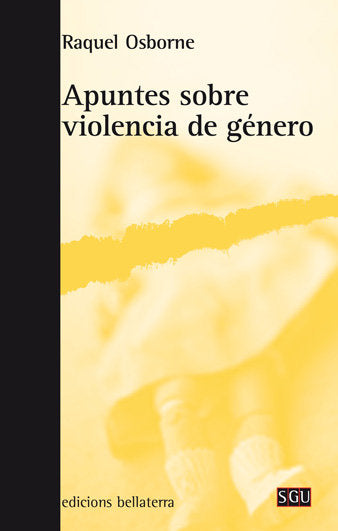 APUNTES SOBRE VIOLENCIA DE GENERO | OSBORNE,RAQUEL | EDICIONS BELLATERRA | 9788472904651 Imagen principal del producto