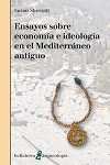 ENSAYOS SOBRE ECONOMIA E IDEOLOGIA EN EL MEDITERRANEO ANTIG | SHERRATT,SUSAN | BELLATERRA | 9788472907461