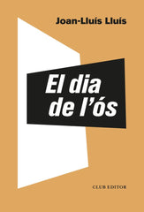 EL DIA DE L'OS | Lluis, Joan-lluis | 9788473293549 (Club editor 1959 catalan)