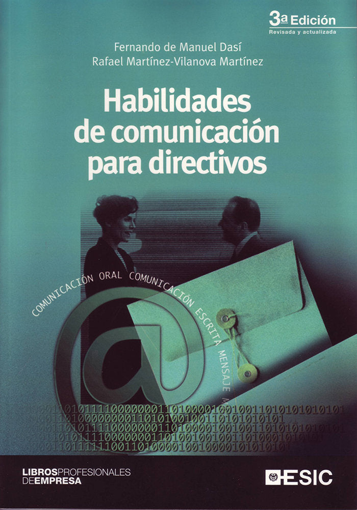 HABILIDADES DE COMUNICACION PARA DIRECTIVOS | DE MANUEL DASI, FERNANDO/MARTINEZ-VILANO | ESIC EDITORIAL | 9788473565189