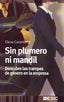 SIN PLUMERO NI MANDIL DESCUBRE LAS TRAMPAS DE GENERO EN LA - 9788473566032