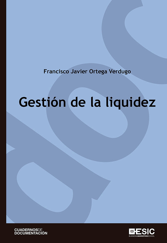 GESTION DE LA LIQUIDEZ | ORTEGA VERDUGO, FRANCISCO JAVIER | ESIC EDITORIAL | 9788473567336