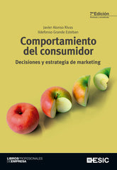 COMPORTAMIENTO DEL CONSUMIDOR | ALONSO RIVAS, JAVIER/GRANDE ESTEBAN, ILD | ESIC EDITORIAL | 9788473568937