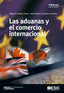 ADUANAS Y EL COMERCIO INTERNACIONALLAS - 9788473568999