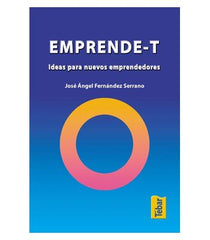 EMPRENDE-T | FERNANDEZ, JOSE ANGEL | TEBAR FLORES | 9788473602471