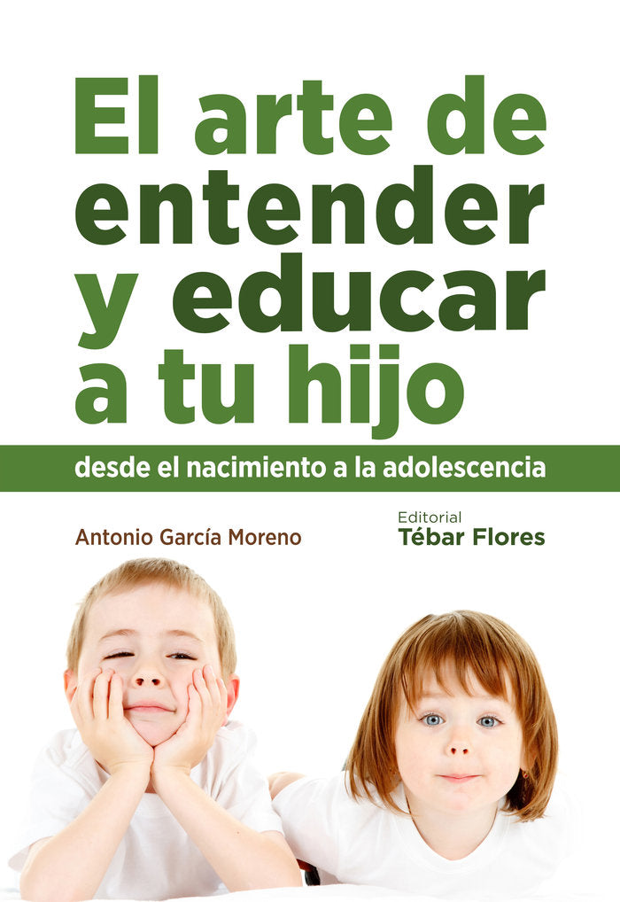 ARTE DE ENTENDER Y EDUCAR A TU HIJOEL - 9788473605434