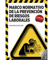 MARCO NORMATIVO PREVENCION DE RIESGOS LABORALES 6ªED - 9788473606288