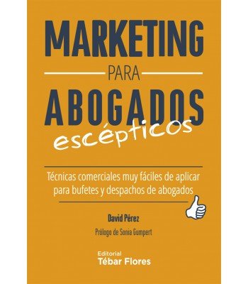 MARKETING PARA ABOGADOS ESCEPTICOS TECNICAS COMERCIALES MUY | PEREZ,DAVID | TEBAR FLORES | 9788473606301