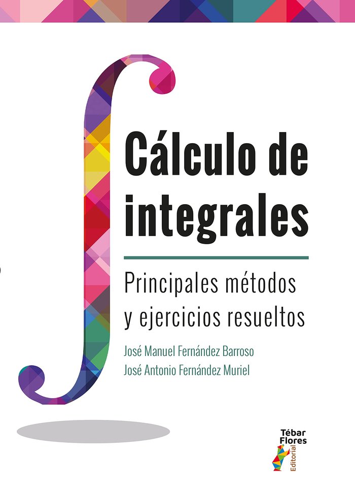 CALCULO DE INTEGRALES PRINCIPALES METODOS Y EJERCICIOS RESU - 9788473607773 Imagen principal del producto