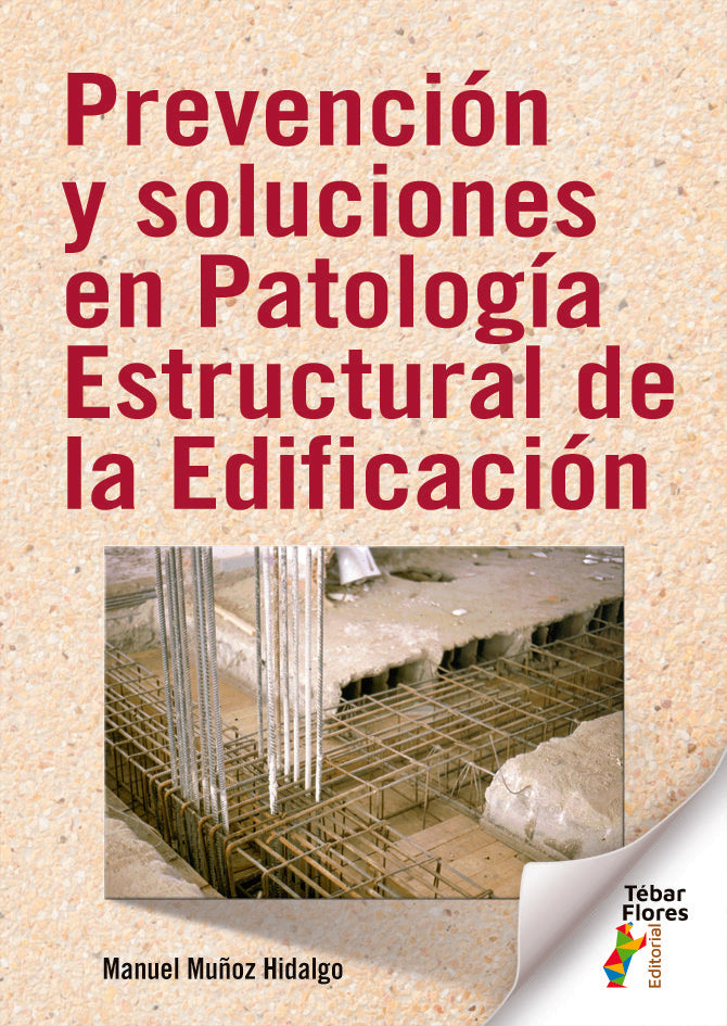 PREVENCION Y SOLUCIONES EN PATOLOGIA ESTRUCTURAL DE LA EDIFI - 9788473608381