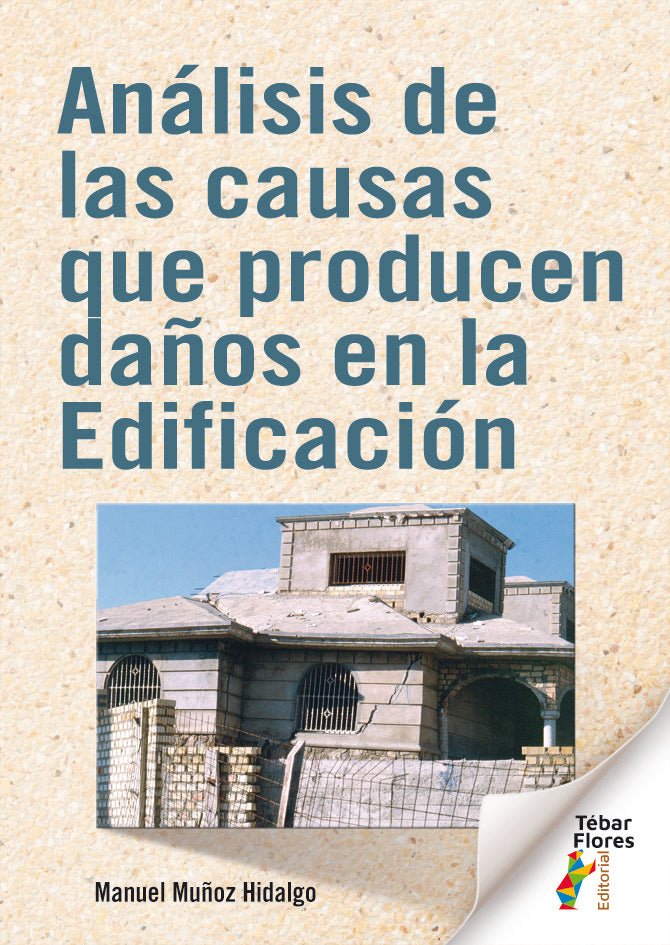 ANALISIS DE LAS CAUSAS QUE PRODUCEN DAÑOS EN LA EDIFICACION - 9788473608442