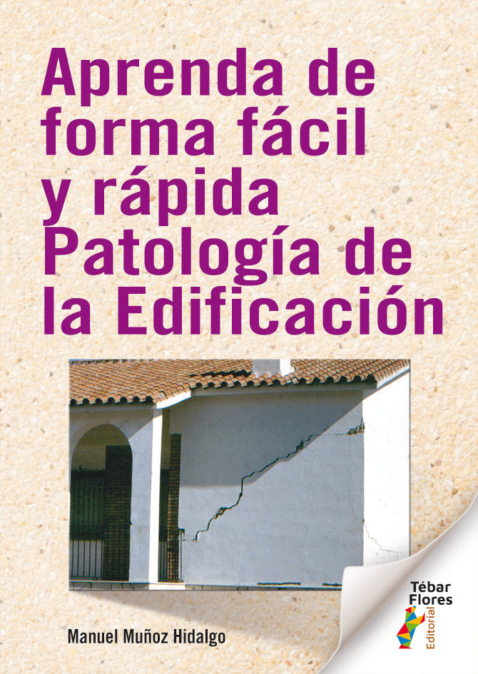 APRENDA DE FORMA FACIL Y RAPIDA PATOLOGIA DE LA EDIFICACION - 9788473608459 Imagen principal del producto