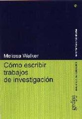 COMO ESCRIBIR TRABAJOS INVESTIGACION | WALKER,MELISSA | GEDISA | 9788474327243