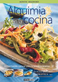ALQUIMIA EN LA COCINA LA NUEVA COCINA ENERGETICA II I Bradford,Montse I Oceano Ambar Editorial I 9788475563060