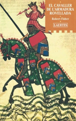 CAVALLER DE L'ARMADURA ROVELLADA | Fisher Robert | 9788475843070 (Laertes)