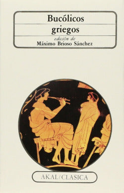 BUCÓLICOS GRIEGOS I Varios autores I Ediciones Akal I 9788476000946