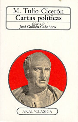 CARTAS POLÍTICAS I Cicerón, M. Tulio I Ediciones Akal I 9788476003602