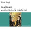 LA VIDA EN UN MONASTERIO MEDIEVAL I Boyd, Anne I Ediciones Akal I 9788476005408