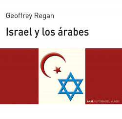 ISRAEL Y LOS ÁRABES I Regan, Geoffrey I Ediciones Akal I 9788476009956