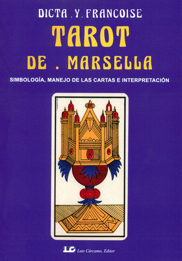 TAROT DE MARSELLA I Dicta Y Francoise I Luis Carcamo I 9788476270806 Imagen principal del producto