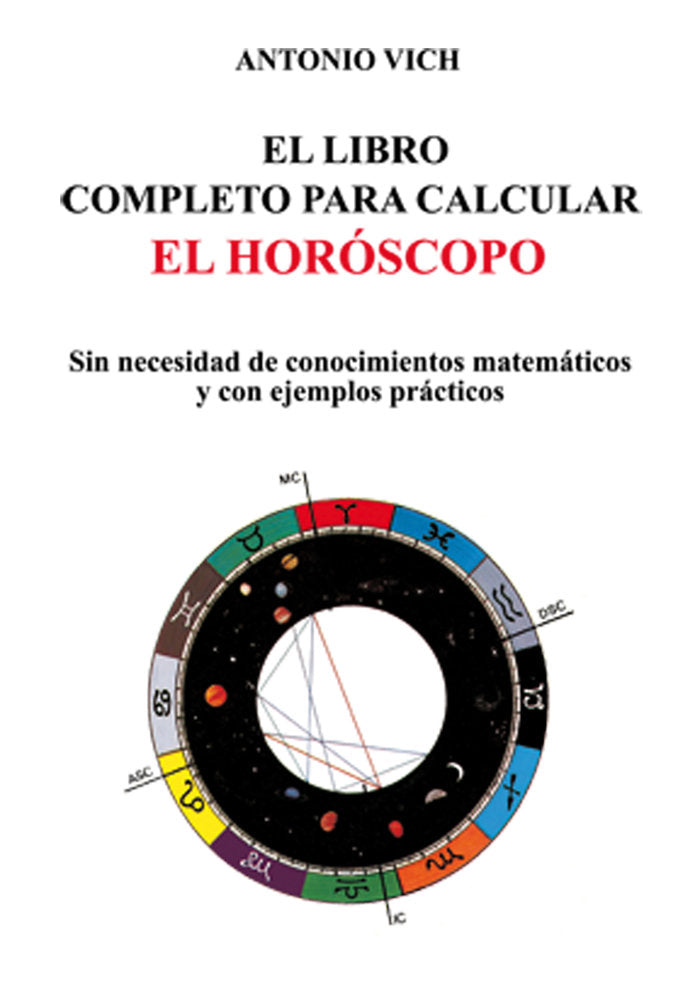LIBRO COMPLETO PARA CALCULAR EL HOROSCOPO, EL I Vich, Antonio I Equipo Difusor Del Libro I 9788476271780