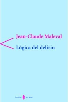 LOGICA DEL DELIRIO | MALEVAL, JEAN-CLAUDE | SERBAL | 9788476282601 Imagen principal del producto