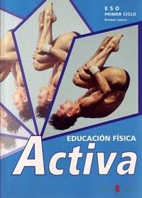 Educación Física 1º ESO Alumno Activa ELEF1ESO (El Serbal) - 9788476283547
