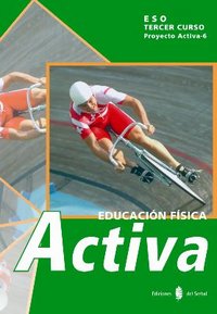 Educación Física 3º ESO Libro 04 Activa ELEF3ESO (El Serbal) - 9788476284292