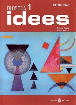Idees, Filosofía I 1º Nb 04 (El Serbal) - 9788476284681