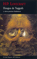 HONGOS DE YUGGOTH Y OTROS POEMAS FANTASTIVOS | Lovecfrat,howard Phillips | 9788477026617 (Valdemar) Imagen principal del producto