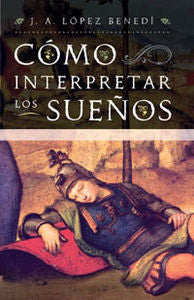 COMO INTERPRETAR LOS SUEÑOS I Lopez Benedi J A I Obelisco I 9788477204367 Imagen principal del producto