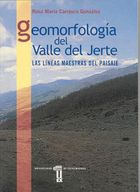 GEOMORFOLOGIA DEL VALLE DEL JERTE LAS LINEAS MAESTRAS DEL P - 9788477233985 Imagen principal del producto