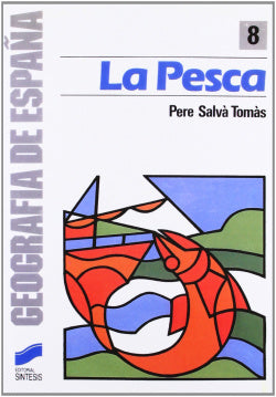 Pesca, la (Sintesis Editorial) - 9788477380078