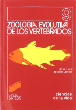 Zoologia Evolutiva de los Vertebrados (Sintesis Editorial) - 9788477380092