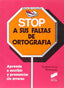 Stop a sus Faltas de Ortografía (Sintesis Editorial) - 9788477380245