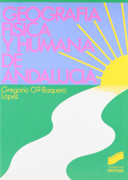 Geografía Física y Humana de Andalucía (Sintesis Editorial) - 9788477380924