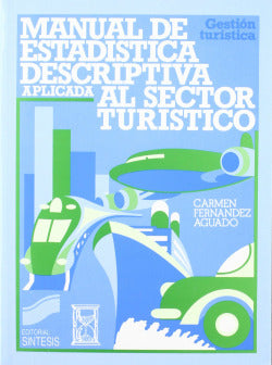 Manual de Estad.descriptiva Sect.turistico (Sintesis Editorial) - 9788477380993