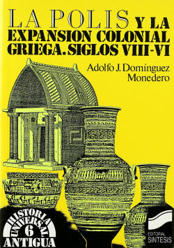 Polis y la Expansion Colonial Griega (Sintesis Editorial) - 9788477381082