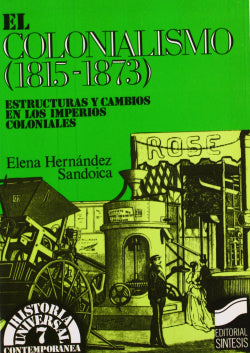 Colonialismo (1815-1873), el (Sintesis Editorial) - 9788477381488